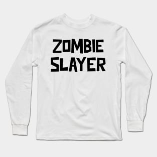 Zombie Slayer Long Sleeve T-Shirt